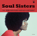 Various - Soul Sisters : Classics From The Queens Of Soul Music | The Audio Co.