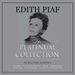 Édith Piaf - The Platinum Collection | The Audio Co.